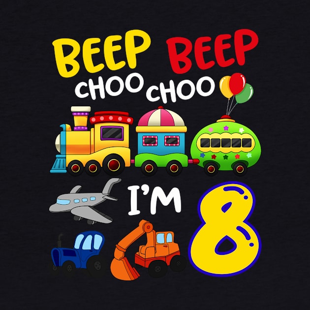 Beep Beep Chooo Chooo I am 8 Birthday Kids by Margaretsantana